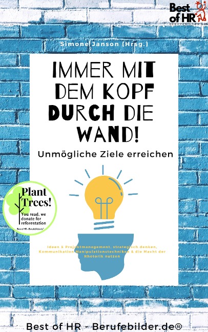 Immer mit dem Kopf durch die Wand! Unmögliche Ziele erreichen - Simone Janson