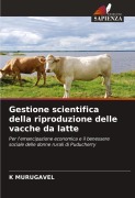 Cover-Bild zum Titel 'Gestione scientifica della riproduzione delle vacche da latte' von 'K. Murugavel'