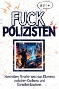 Cover-Bild zum Titel 'Fuck Polizisten' von 'Finn Huber'