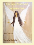 Ein Engel berührt Dich mit seiner Liebe - Dorothee Weißschuh