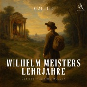 Cover-Bild zum Titel 'Wilhelm Meisters Lehrjahre - Hörbuch Klassiker' von 'Johann Wolfgang von Goethe, Hörbuch Klassiker'