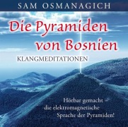 Die Pyramiden von Bosnien - Klangmediationen - Sam Osmanagich