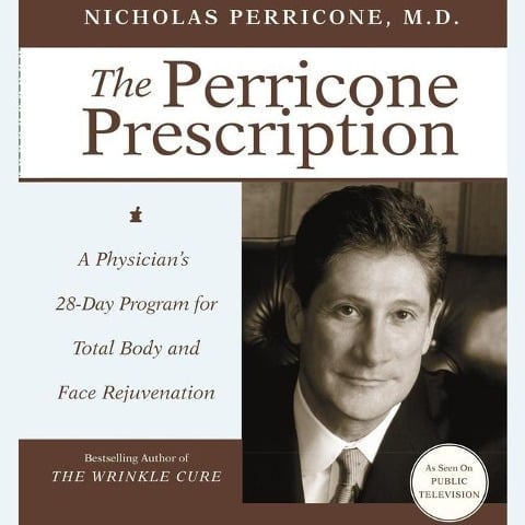 The Perricone Prescription Lib/E: A Physician's 28-Day Program for Total Body and Face Rejuvenation - Nicholas Perricone
