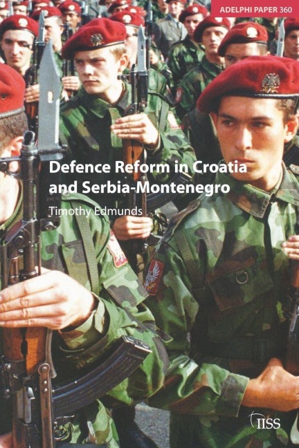 Defence Reform in Croatia and Serbia--Montenegro - Timothy Edmunds