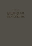 Cover-Bild zum Titel 'Pathologisch-Physiologische Propädeutik' von 'Max Bürger, Alfred Schittenhelm'