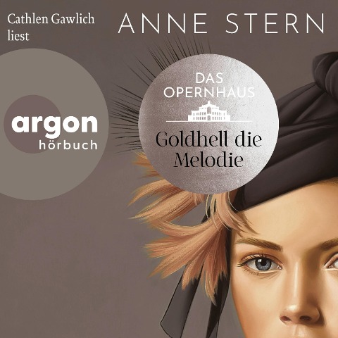 Das Opernhaus: Goldhell die Melodie - Anne Stern