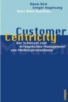 Customer Centricity - Adam Bird, Thomas Künstner, Gregor Vogelsang