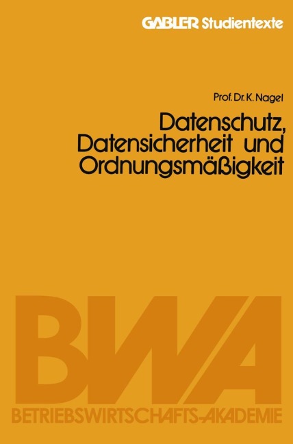 Datenschutz, Datensicherheit und Ordnungsmäßigkeit - Kurt Nagel