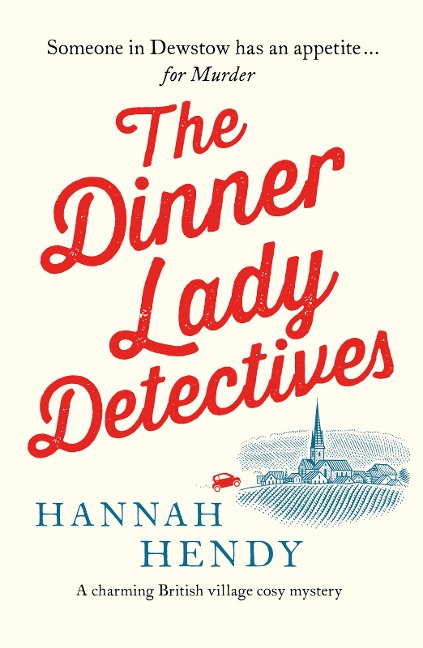 The Dinner Lady Detectives - Hannah Hendy