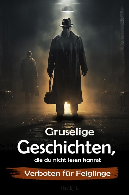 Gruselige Geschichten, die du nicht lesen kannst - Verboten für Feiglinge - Flav Oj. L.