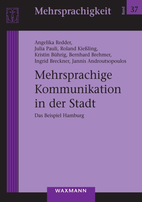 Mehrsprachige Kommunikation in der Stadt - Angelika Redder, Roland Kießling, Jannis Androutsopoulos, Julia Pauli, Kristin Bührig