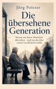 Cover-Bild zum Titel 'Die übersehene Generation' von 'Jörg Polster'