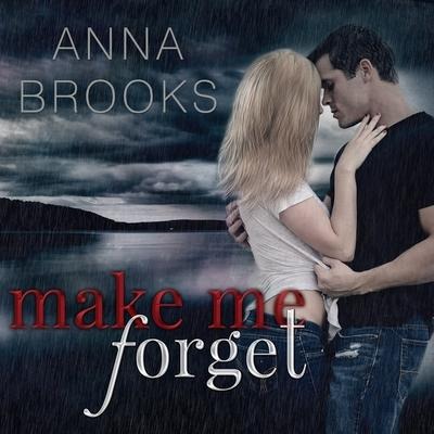 Make Me Forget Lib/E - Anna Brooks