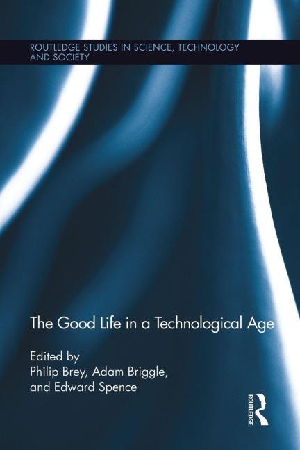 The Good Life in a Technological Age - 