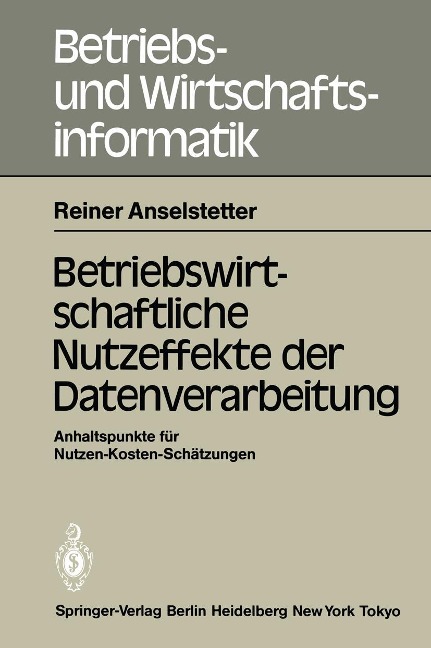 Betriebswirtschaftliche Nutzeffekte der Datenverarbeitung - Reiner Anselstetter
