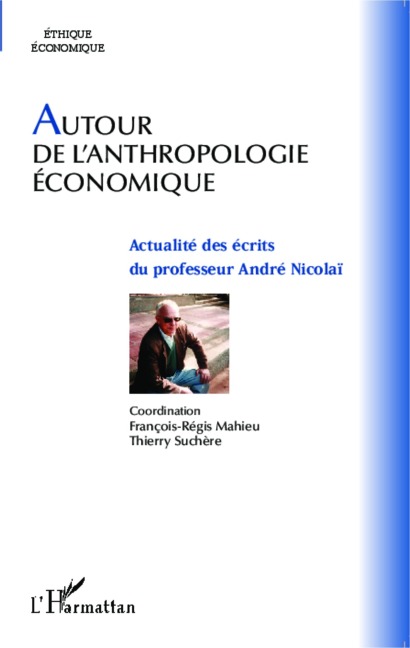 Autour de l'anthropologie économique - Thierry Suchere