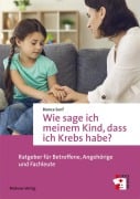 Cover-Bild zum Titel 'Wie sage ich meinem Kind, dass ich Krebs habe?' von 'Bianca Senf'