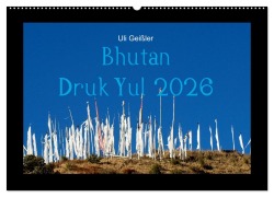 Cover-Bild zum Titel 'Bhutan Druk Yul 2026 (Wandkalender 2026 DIN A2 quer), CALVENDO Monatskalender' von 'Uli Geißler'