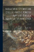 Memorie Storiche Delle Arti E Degli Artisti Della Marca Di Ancona; Volume 2 - Amico Ricci