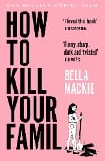 Cover-Bild zum Titel 'How to Kill Your Family' von 'Bella Mackie'