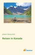 Cover-Bild zum Titel 'Reisen in Kanada' von 'Johann Georg Kohl'