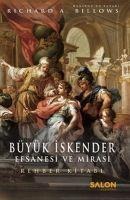 Büyük Iskender Efsanesi ve Mirasi - Richard A. Billows