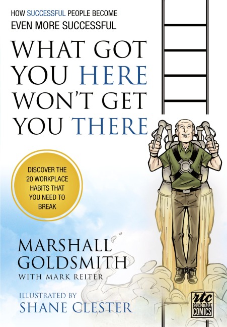 What Got You Here Won't Get You There - Marshall Goldsmith