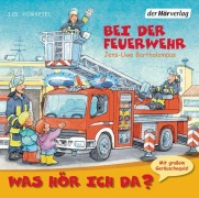 Cover-Bild zum Titel 'Was hör ich da? Bei der Feuerwehr' von 'Jens-Uwe Bartholomäus'