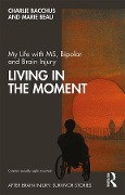 Cover-Bild zum Titel 'My Life with MS, Bipolar and Brain Injury' von 'Charlie Bacchus, Marie Beau'