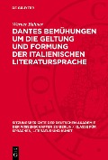Cover-Bild zum Titel 'Dantes Bemühungen um die Geltung und Formung der italienischen Literatursprache' von 'Werner Bahner'