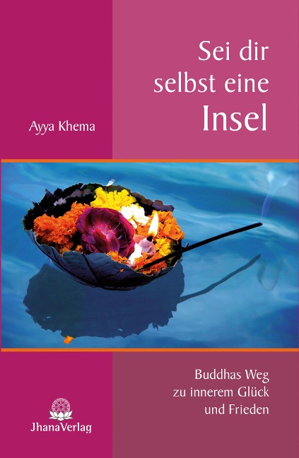 Sei dir selbst eine Insel - Ayya Khema