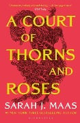 A Court of Thorns and Roses. - Sarah J. Maas
