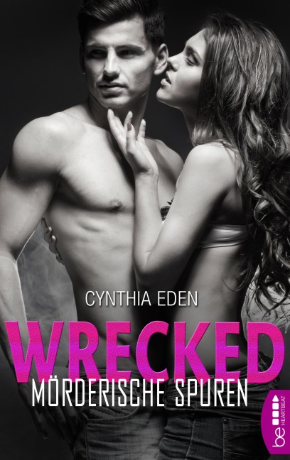 Wrecked - Mörderische Spuren - Cynthia Eden