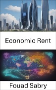 Economic Rent - Fouad Sabry