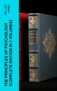 Cover-Bild zum Titel 'THE PRINCIPLES OF PSYCHOLOGY (Complete Edition In 2 Volumes)' von 'William James'