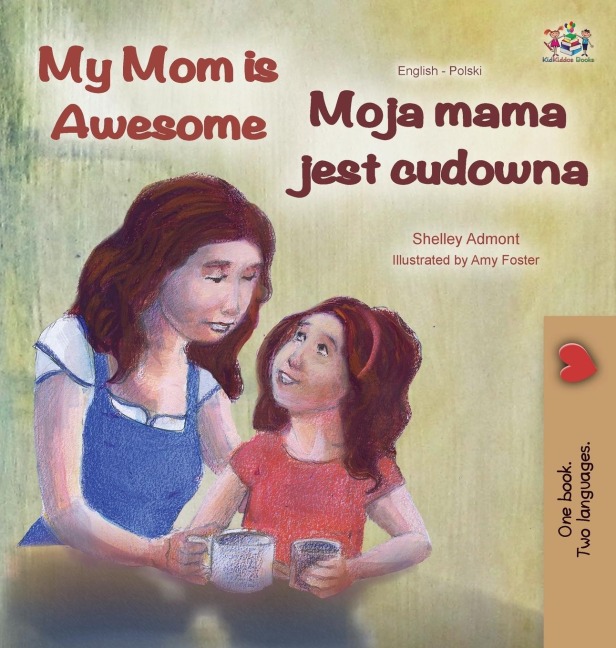 My Mom is Awesome (English Polish Bilingual Book) - Shelley Admont, Kidkiddos Books