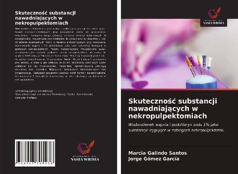 Skuteczno¿¿ substancji nawadniaj¿cych w nekropulpektomiach - Marcia Galindo Santos, Jorge Gómez García