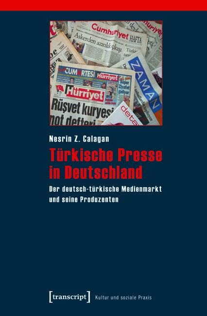Türkische Presse in Deutschland - Nesrin Z. Calagan