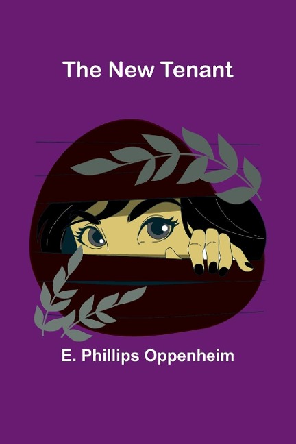 The New Tenant - E. Phillips Oppenheim