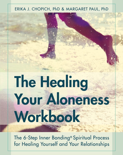 The Healing Your Aloneness Workbook - Erika J. Chopich, Margaret Paul