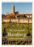 Die Gärtnerstadt Bamberg gehört zum Welterbe (Wandkalender 2025 DIN A3 hoch), CALVENDO Monatskalender - Georg T. Berg