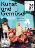 Kunst und Gemüse, A. Hipler - Theater als Krankheit - 