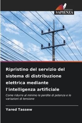 Ripristino del servizio del sistema di distribuzione elettrica mediante l'intelligenza artificiale - Yared Tassew