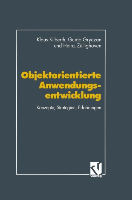 Objektorientierte Anwendungsentwicklung - Klaus Kilberth, Heinz Züllighoven, Guido Gryczan