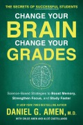 Cover-Bild zum Titel 'Change Your Brain, Change Your Grades' von 'Daniel G. Amen, Chloe Amen, Alize Castellanos'