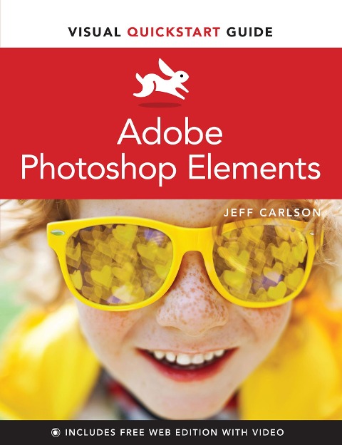 Adobe Photoshop Elements Visual QuickStart Guide - Jeff Carlson