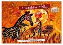 Cover-Bild zum Titel 'Abstraktes Afrika - Wilde Savanne in leuchtenden Farben (Wandkalender 2026 DIN A2 quer), CALVENDO Monatskalender' von 'Anja Frost'