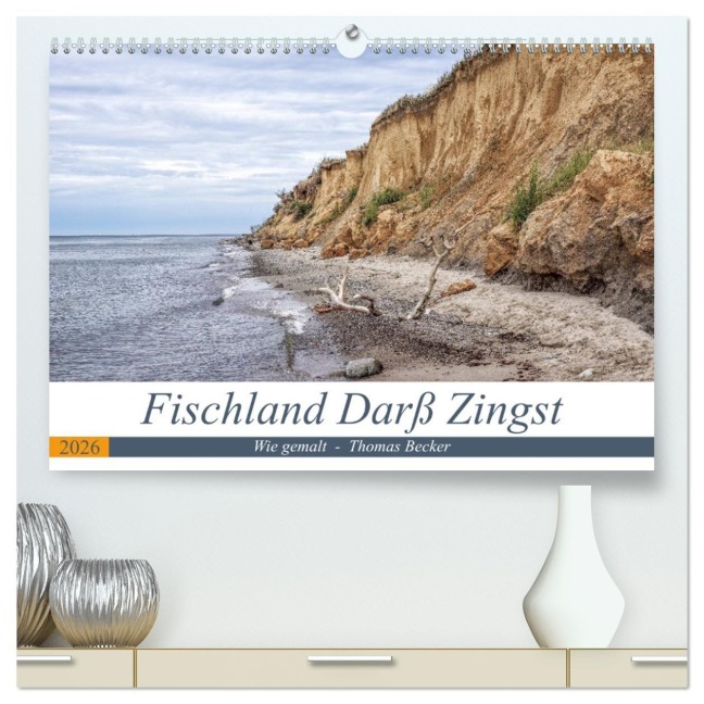 Fischland Darß Zingst - wie gemalt (hochwertiger Premium Wandkalender 2026 DIN A2 quer), Kunstdruck in Hochglanz - Thomas Becker