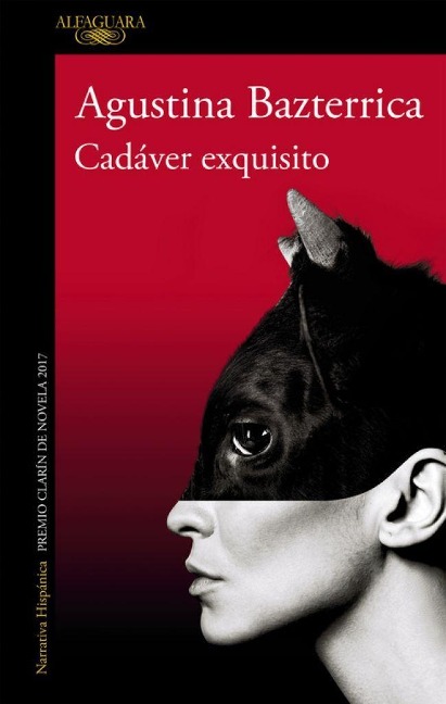 Cadáver Exquisito (Premio Clarín 2017) / Tender Is the Flesh - Agustina Bazterrica