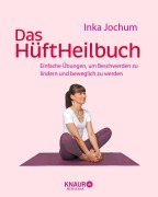 Cover-Bild zum Titel 'Das HüftHeilbuch' von 'Inka Jochum'